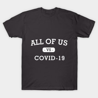 ALL OF US VS COVID 19 T-Shirt